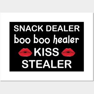 Snack dealer boo boo healer kiss stealer Posters and Art